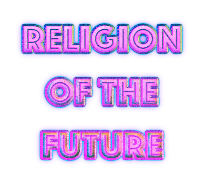 The religion of the future